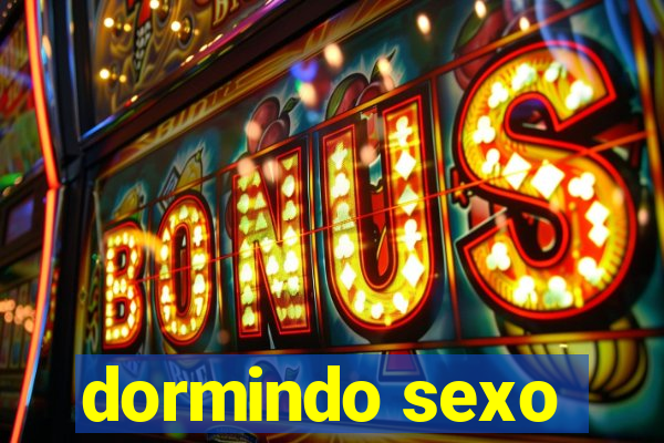 dormindo sexo